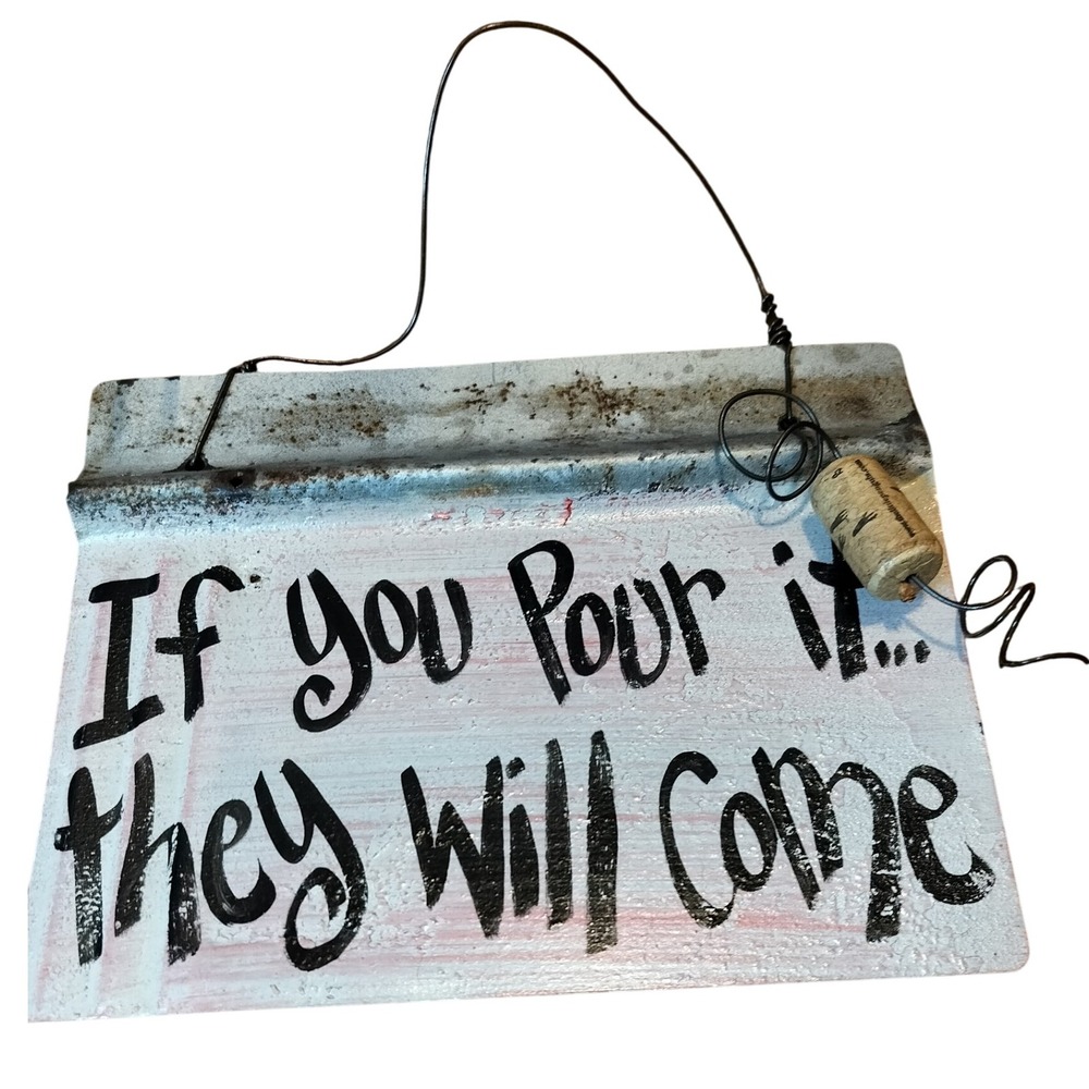 Vintage Inspired  Metal Sign"If you pour it they‎ will come" 10x7.5